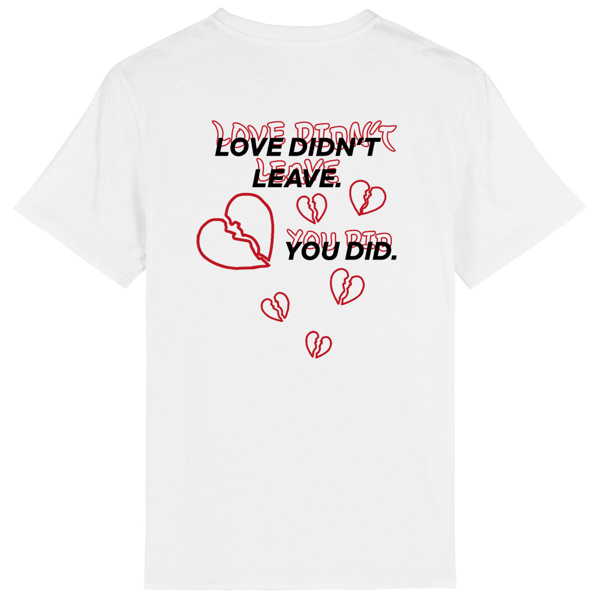 Lightweight unisex white T-shirt - Love Didn't Leave You Did