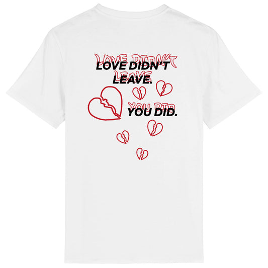 Lightweight unisex white T-shirt - Love Didn't Leave You Did