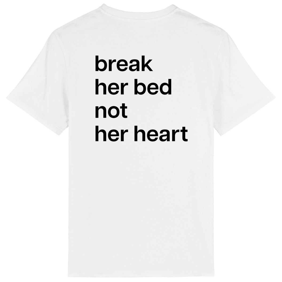 Lightweight unisex white T-shirt - Break Her Bed Not Her Heart