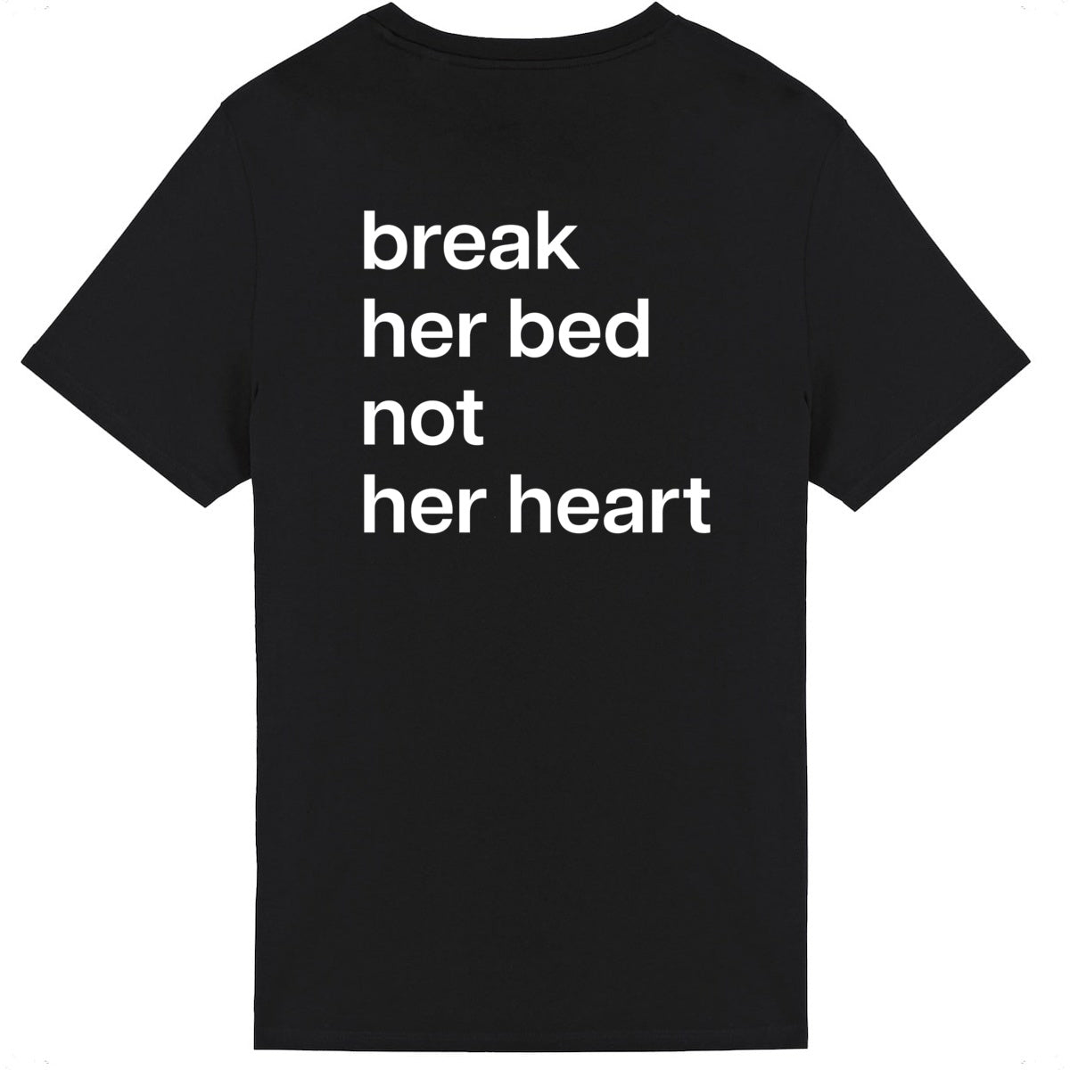 Lightweight unisex black T-shirt - Break Her Bed Not Her Heart