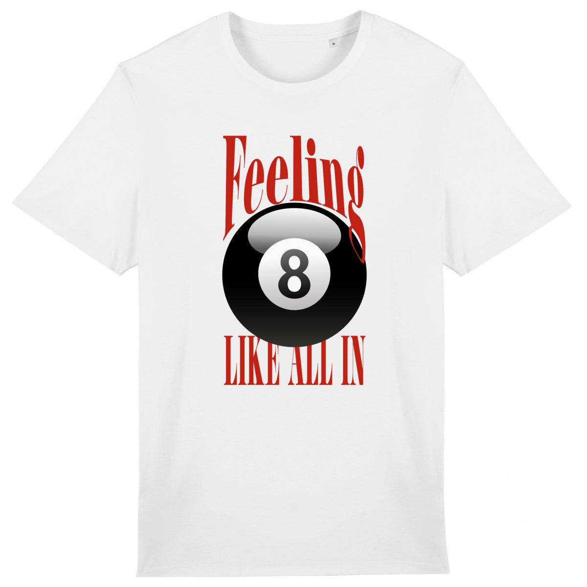 Lightweight unisex white T-shirt - Feeling Like All In