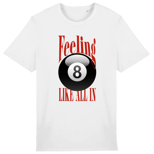 Lightweight unisex white T-shirt - Feeling Like All In