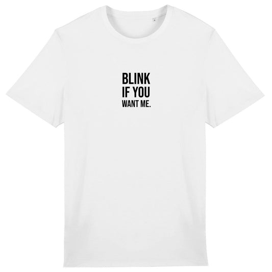 Lightweight unisex white T-shirt - Blink if you want me