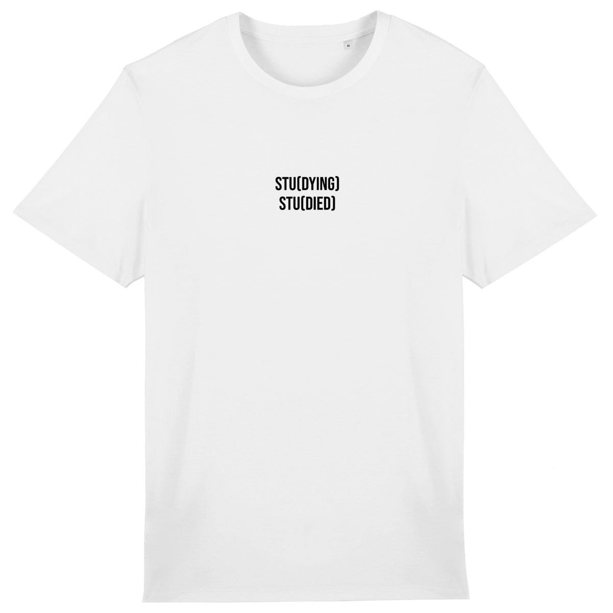 Light Unisex White T-Shirt - Stu(dying), Stu(died)