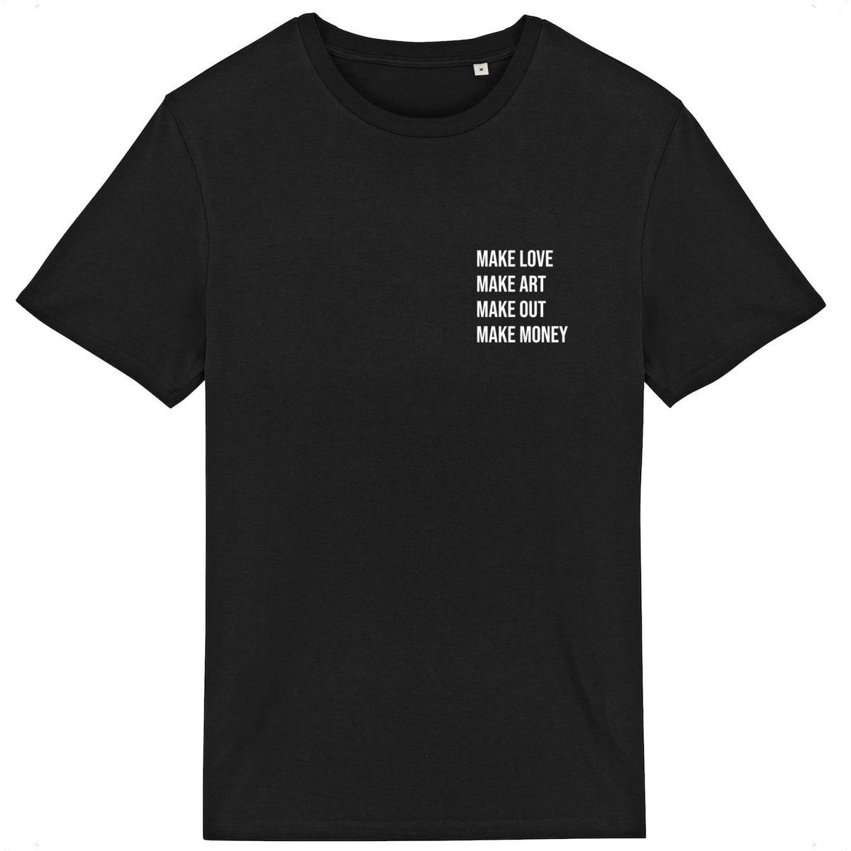 Lightweight unisex black T-shirt - Make Love Make Art Make Out Make Money