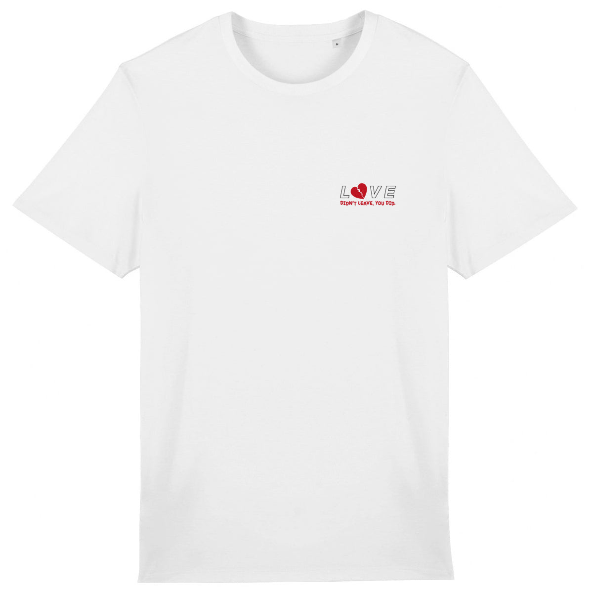 Lightweight unisex white T-shirt - Love Didn't Leave You Did